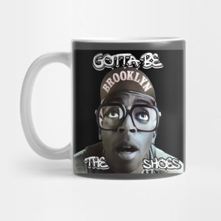 Gotta Be The Shoes - Mars Blackmon Mug